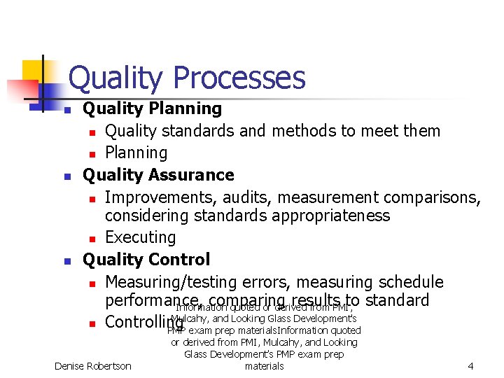 Quality Processes n n n Quality Planning n Quality standards and methods to meet