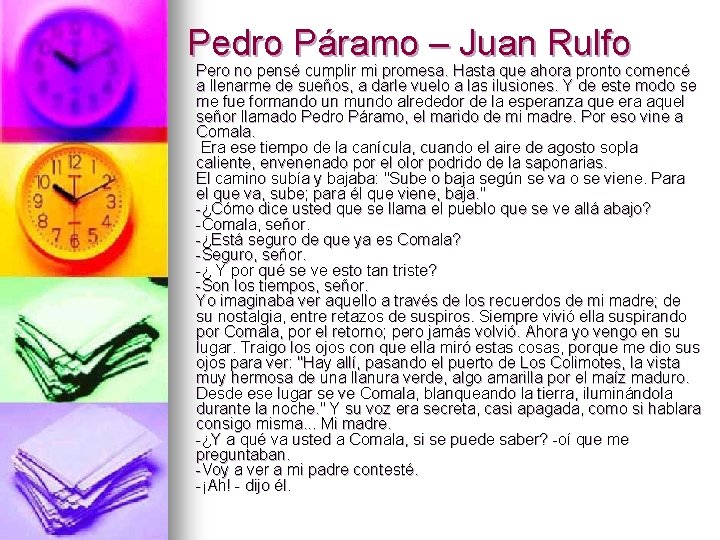 Pedro Páramo – Juan Rulfo Pero no pensé cumplir mi promesa. Hasta que ahora