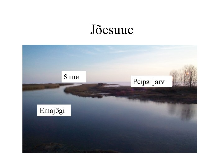 Jõesuue Suue Emajõgi Peipsi järv 