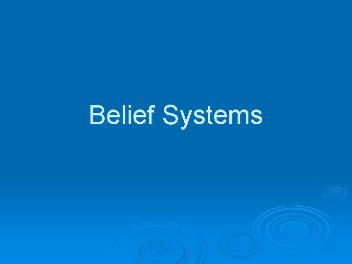 Belief Systems 