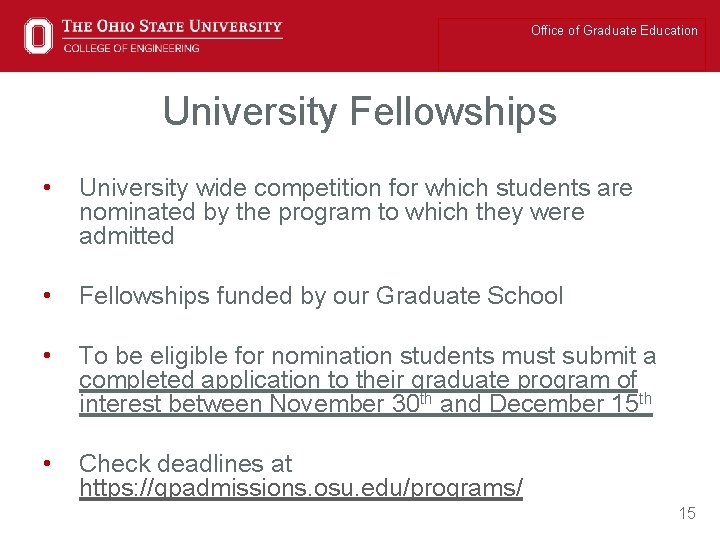 Office of Graduate Education University Fellowships • University wide competition for which students are