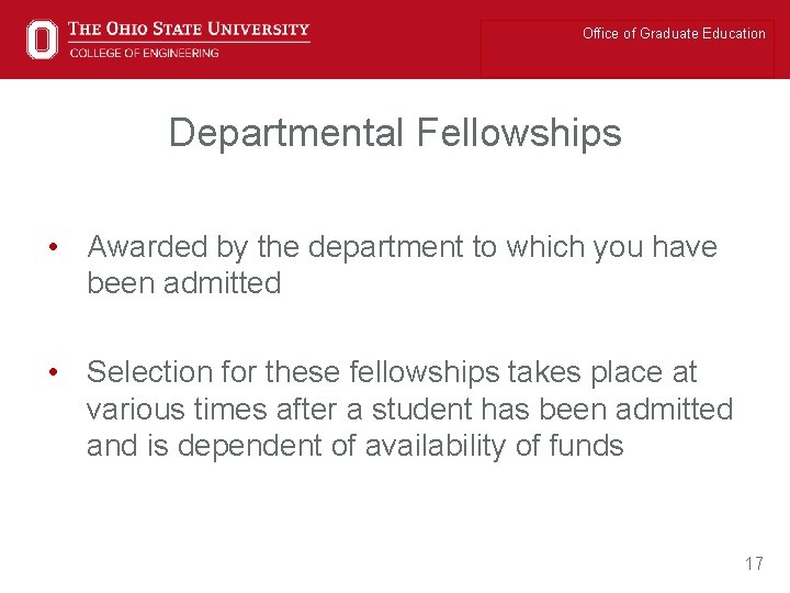 Office of Graduate Education Departmental Fellowships • Awarded by the department to which you