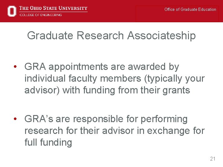 Office of Graduate Education Graduate Research Associateship • GRA appointments are awarded by individual