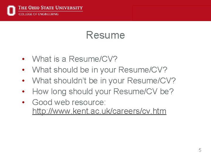 Resume • • • What is a Resume/CV? What should be in your Resume/CV?