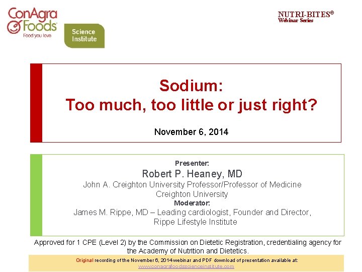 NUTRI-BITES® Webinar Series Sodium: Too much, too little or just right? November 6, 2014