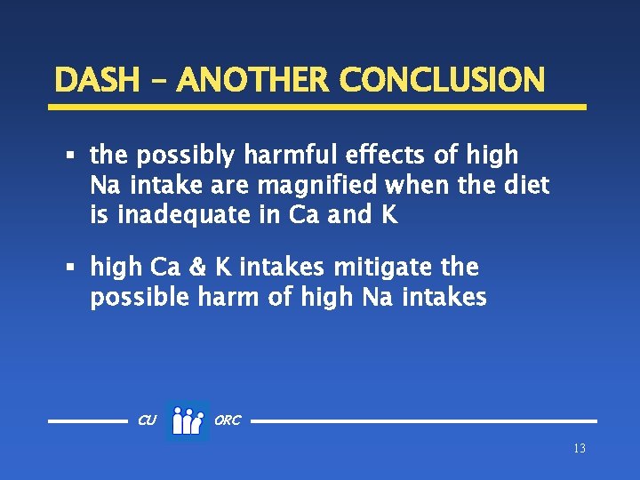 DASH – ANOTHER CONCLUSION § the possibly harmful effects of high Na intake are