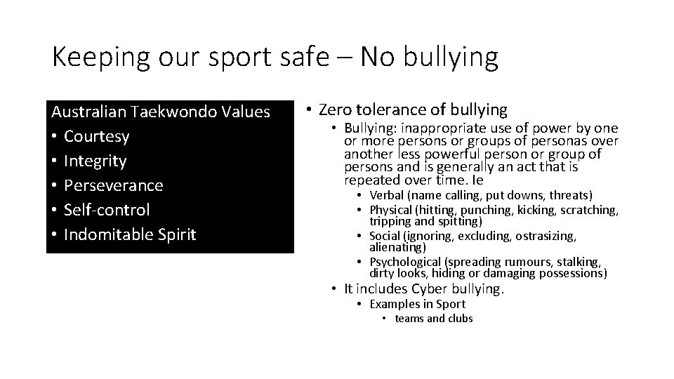 Keeping our sport safe – No bullying Australian Taekwondo Values • Courtesy • Integrity