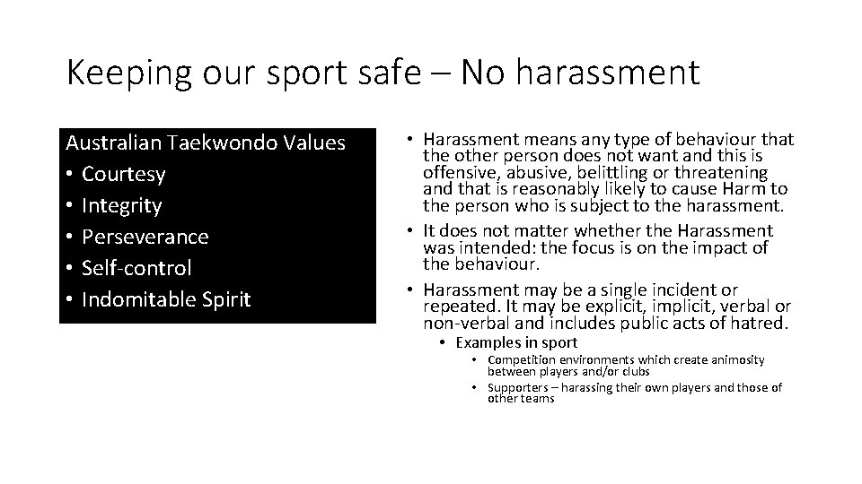 Keeping our sport safe – No harassment Australian Taekwondo Values • Courtesy • Integrity