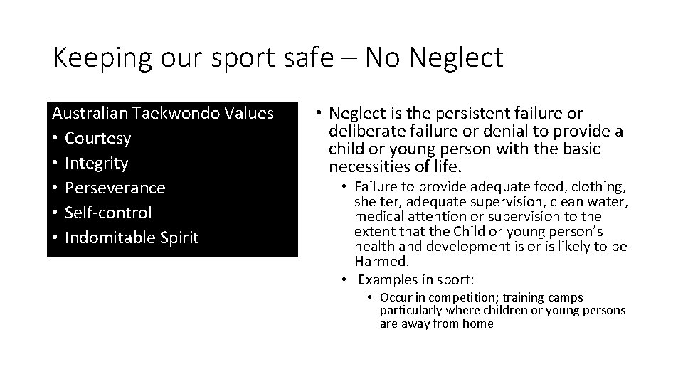 Keeping our sport safe – No Neglect Australian Taekwondo Values • Courtesy • Integrity