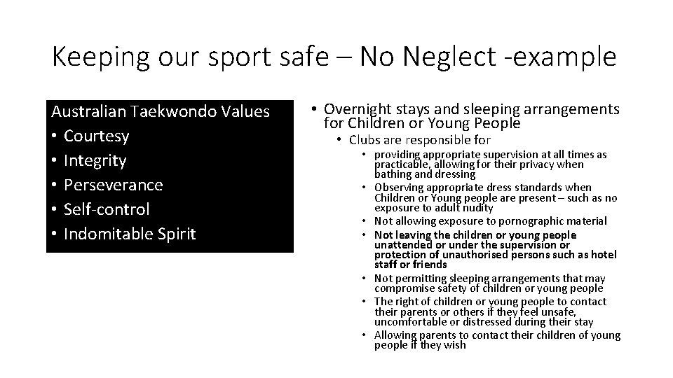 Keeping our sport safe – No Neglect -example Australian Taekwondo Values • Courtesy •