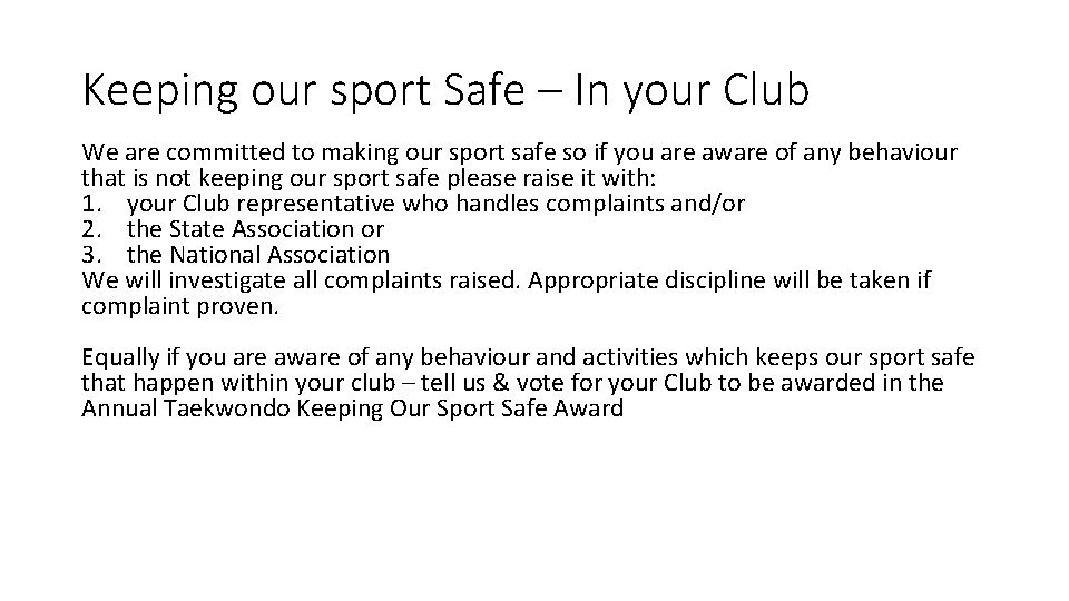 Keeping our sport Safe – In your Club We are committed to making our