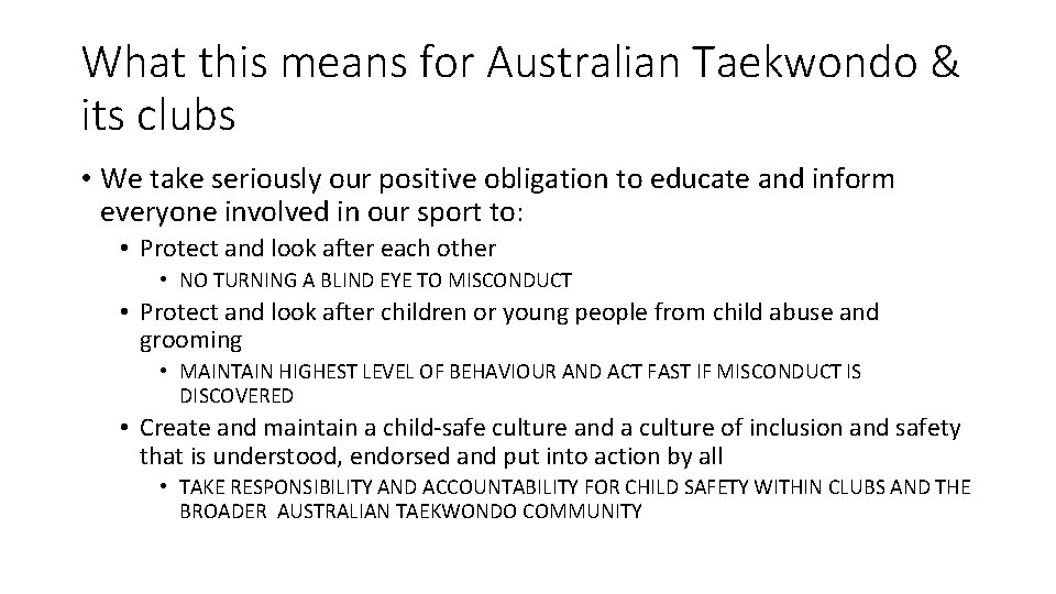 What this means for Australian Taekwondo & its clubs • We take seriously our