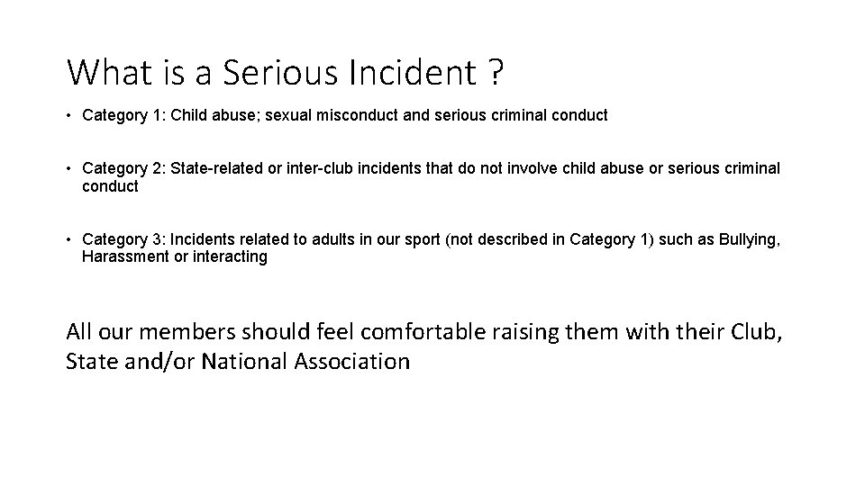 What is a Serious Incident ? • Category 1: Child abuse; sexual misconduct and