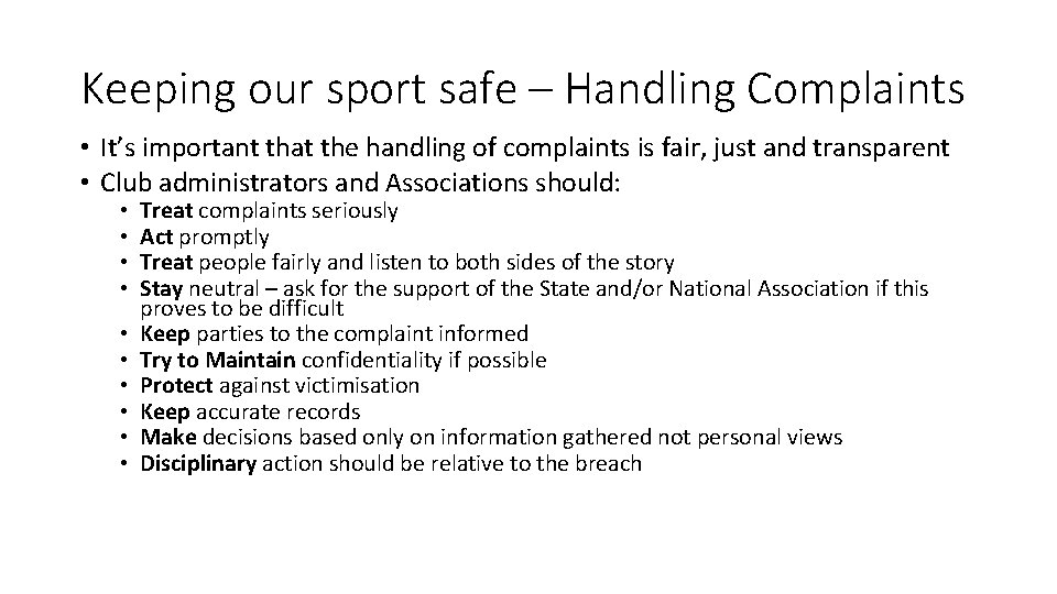 Keeping our sport safe – Handling Complaints • It’s important that the handling of