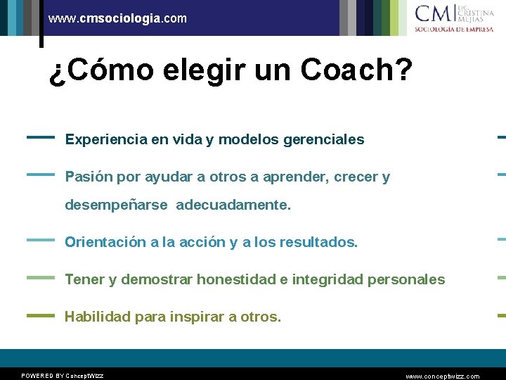 www. cmsociologia. com ¿Cómo elegir un Coach? Experiencia en vida y modelos gerenciales Pasión