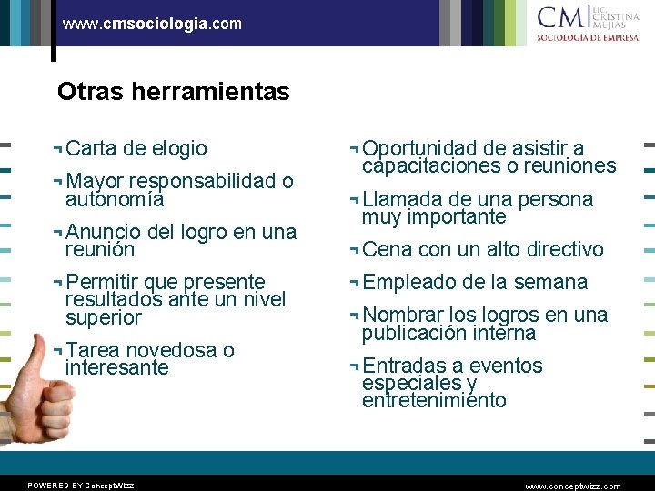 www. cmsociologia. com Otras herramientas ¬ Carta de elogio ¬ Mayor responsabilidad o autonomía