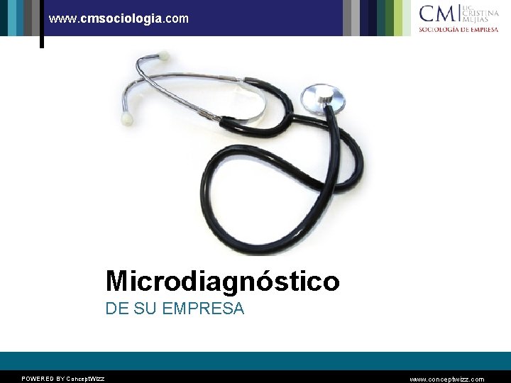 www. cmsociologia. com Microdiagnóstico DE SU EMPRESA POWERED BY Concept. Wizz www. conceptwizz. com