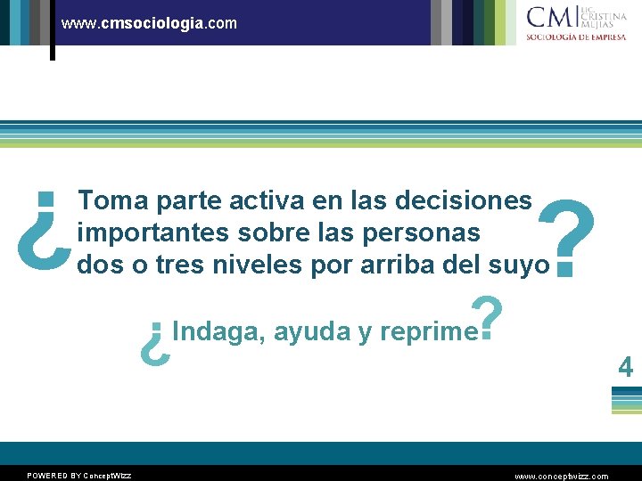 www. cmsociologia. com ¿ ? Toma parte activa en las decisiones importantes sobre las