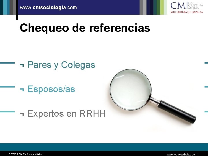 www. cmsociologia. com Chequeo de referencias ¬ Pares y Colegas ¬ Esposos/as ¬ Expertos