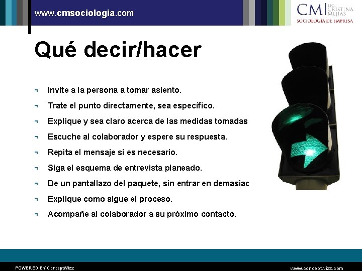 www. cmsociologia. com Qué decir/hacer ¬ Invite a la persona a tomar asiento. ¬