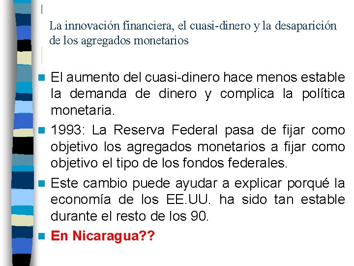 La innovación financiera, el cuasi-dinero y la desaparición de los agregados monetarios El aumento