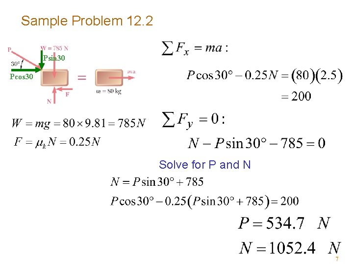 Sample Problem 12. 2 Psin 30 Pcos 30 Solve for P and N 7
