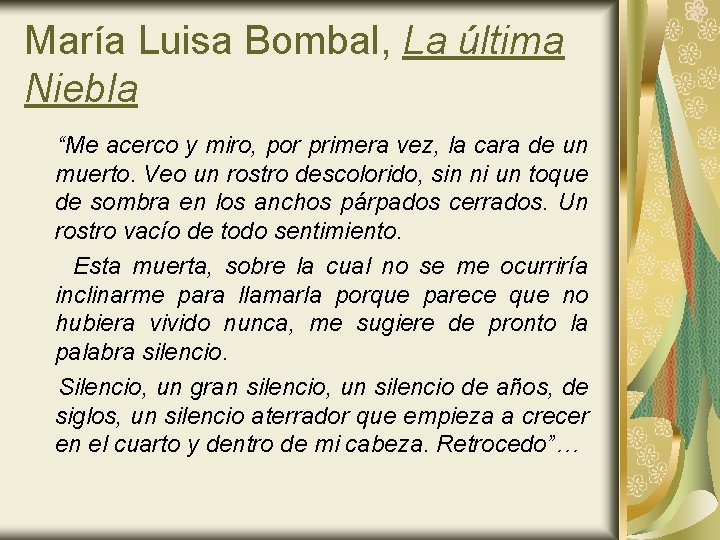 María Luisa Bombal, La última Niebla “Me acerco y miro, por primera vez, la