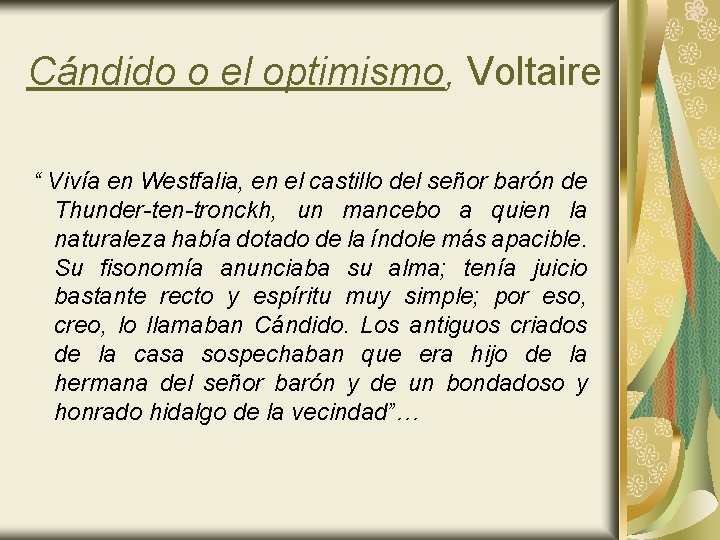 Cándido o el optimismo, Voltaire “ Vivía en Westfalia, en el castillo del señor