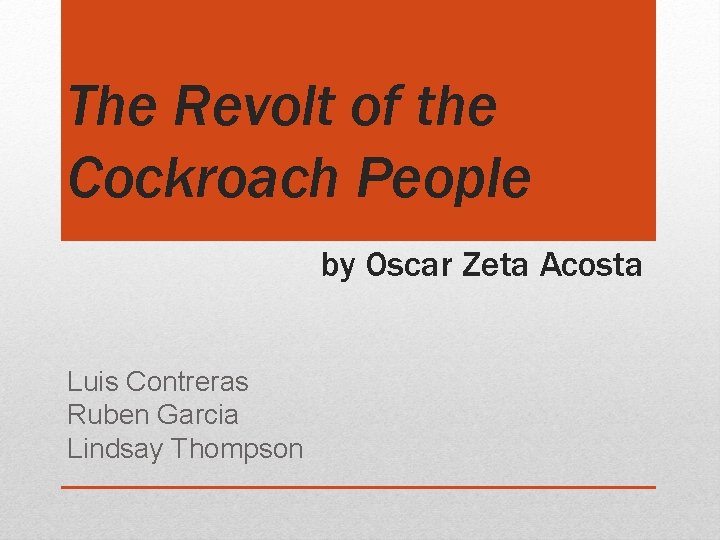 The Revolt of the Cockroach People by Oscar Zeta Acosta Luis Contreras Ruben Garcia