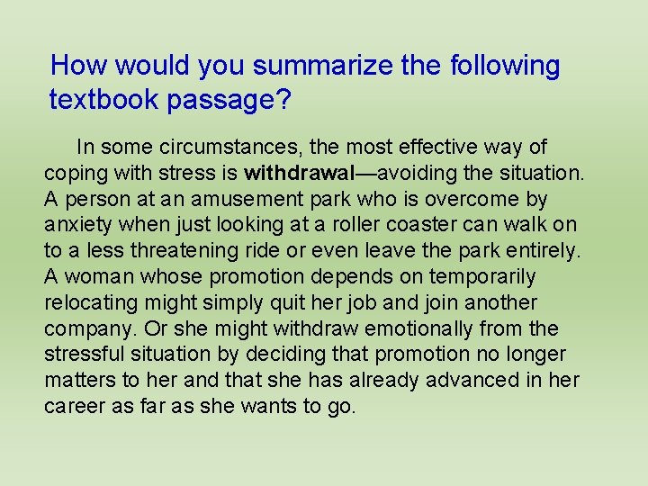 How would you summarize the following. textbook passage? In some circumstances, the most effective