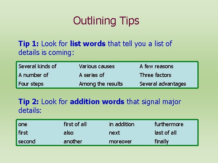 Outlining Tips Tip 1: Look for list words that tell you a list of