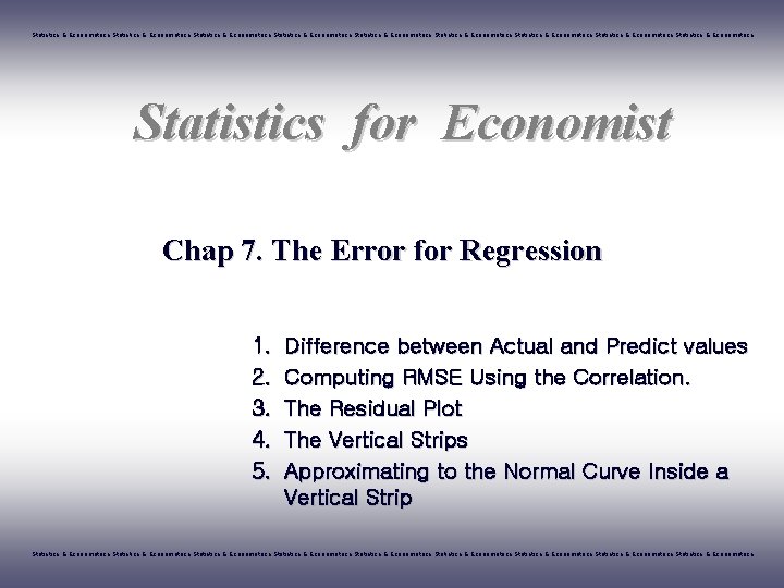 Statistics & Econometrics Statistics & Econometrics Statistics & Econometrics Statistics for Economist Chap 7.