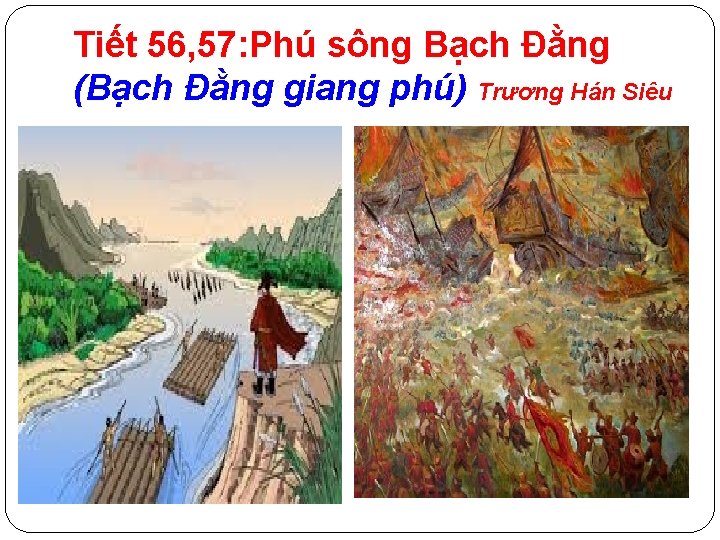 Tiết 56, 57: Phú sông Bạch Đằng (Bạch Đằng giang phú) Trương Hán Siêu