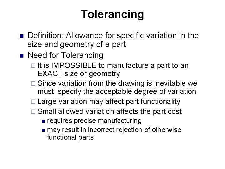Tolerancing n n Definition: Allowance for specific variation in the size and geometry of Tolerancing n n Definition: Allowance for specific variation in the size and geometry of