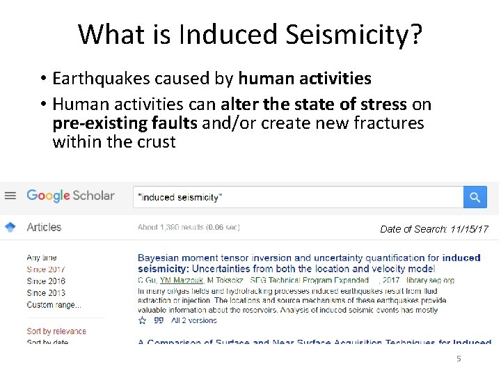 What is Induced Seismicity? • Earthquakes caused by human activities • Human activities can