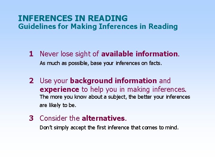 INFERENCES IN READING Guidelines for Making Inferences in Reading 1 Never lose sight of