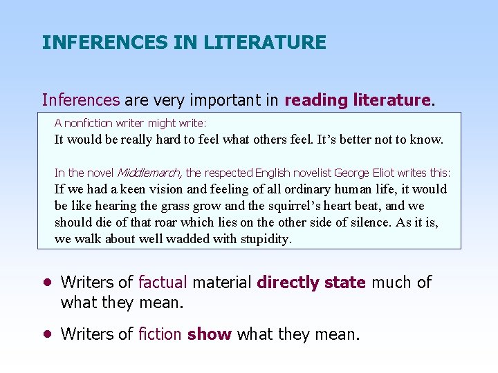 INFERENCES IN LITERATURE Inferences are very important in reading literature. A nonfiction writer might