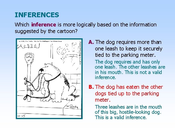 INFERENCES Which inference is more logically based on the information suggested by the cartoon?