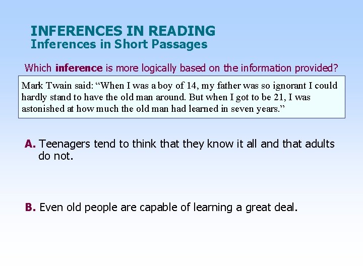 INFERENCES IN READING Inferences in Short Passages Which inference is more logically based on