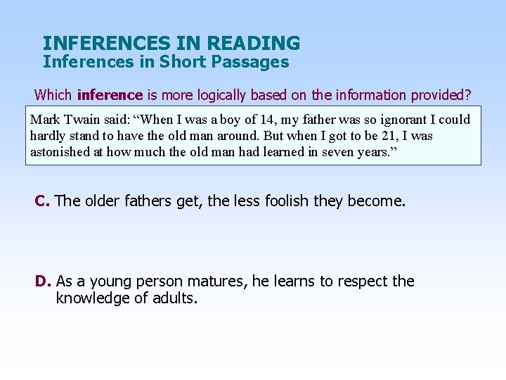 INFERENCES IN READING Inferences in Short Passages Which inference is more logically based on