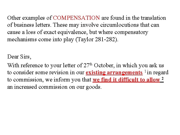 Other examples of COMPENSATION are found in the translation of business letters. These may