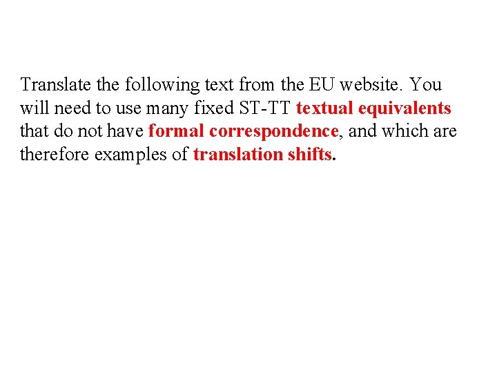 Translate the following text from the EU website. You will need to use many