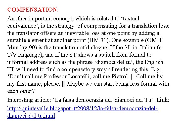 COMPENSATION: Another important concept, which is related to ‘textual equivalence’, is the strategy of