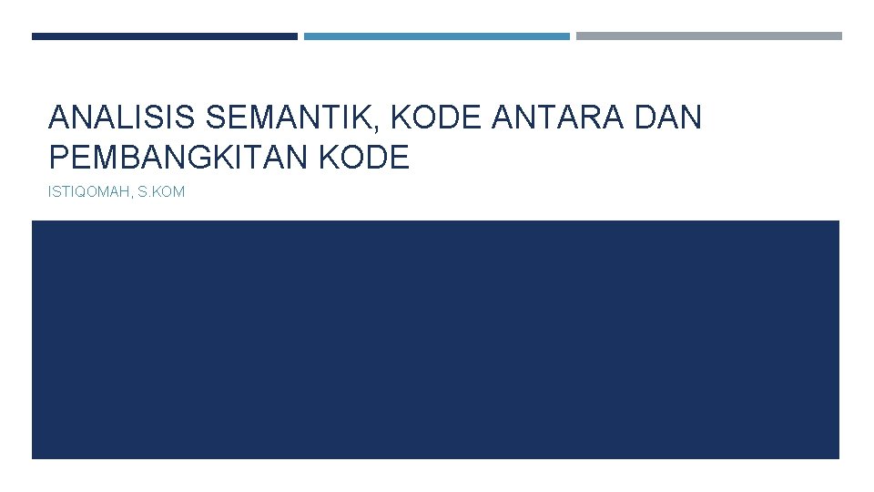 ANALISIS SEMANTIK, KODE ANTARA DAN PEMBANGKITAN KODE ISTIQOMAH, S. KOM 