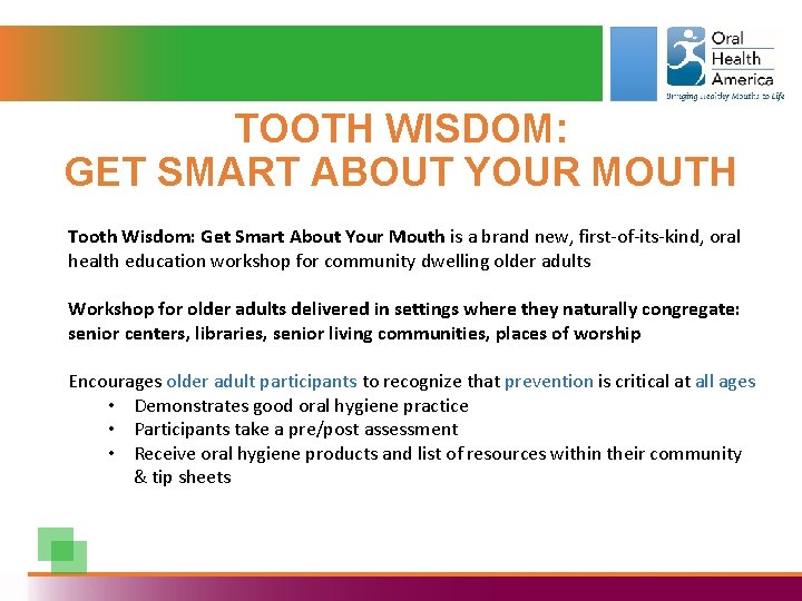 TOOTH WISDOM: GET SMART ABOUT YOUR MOUTH Tooth Wisdom: Get Smart About Your Mouth