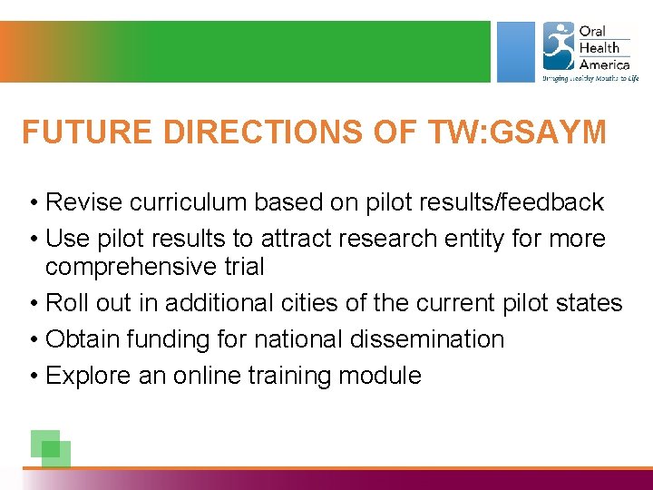 FUTURE DIRECTIONS OF TW: GSAYM • Revise curriculum based on pilot results/feedback • Use