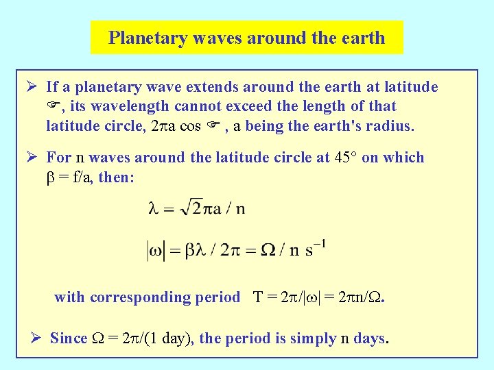 Planetary waves around the earth Ø If a planetary wave extends around the earth