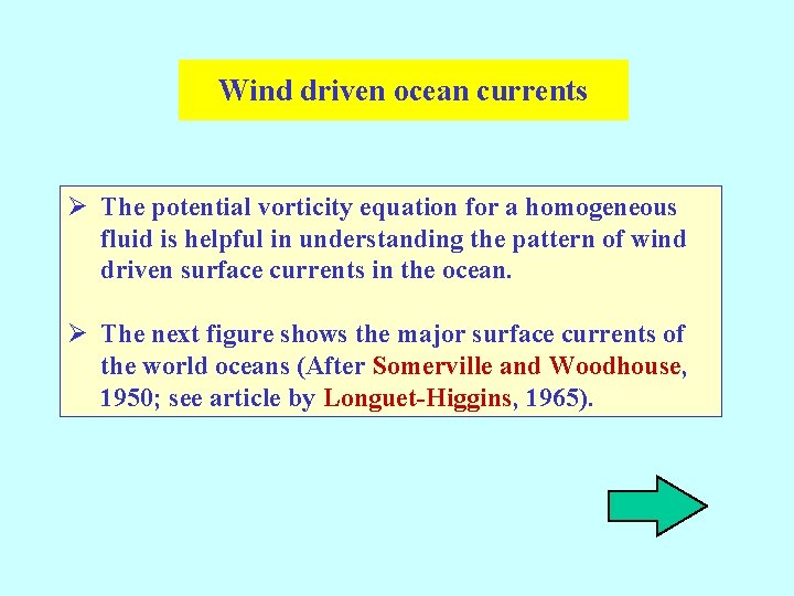 Wind driven ocean currents Ø The potential vorticity equation for a homogeneous fluid is Wind driven ocean currents Ø The potential vorticity equation for a homogeneous fluid is