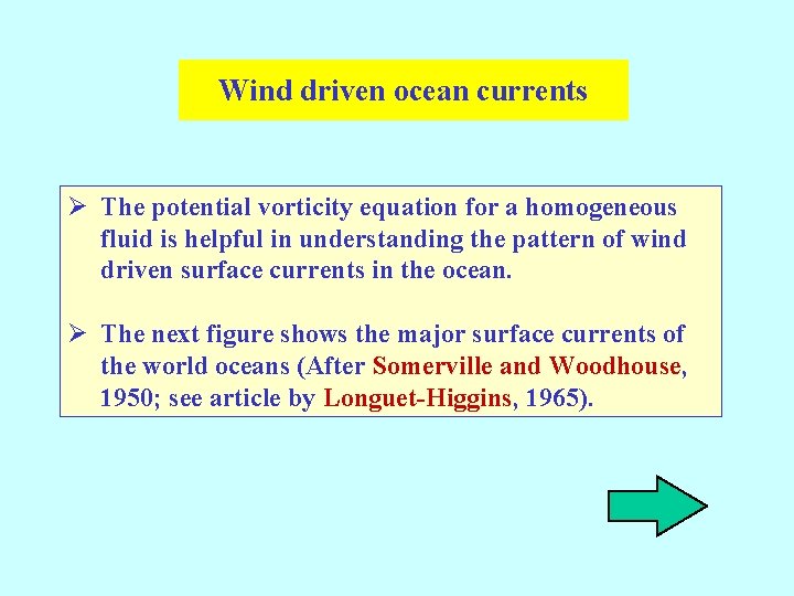 Wind driven ocean currents Ø The potential vorticity equation for a homogeneous fluid is