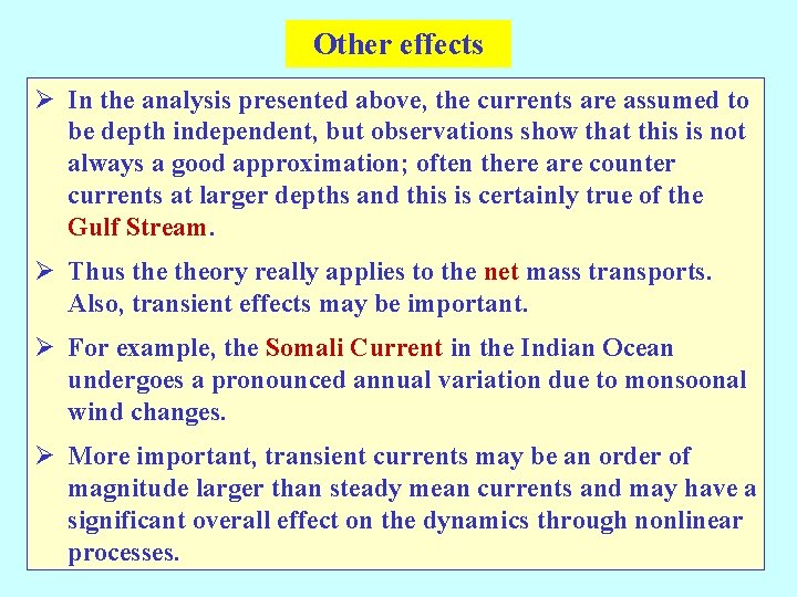 Other effects Ø In the analysis presented above, the currents are assumed to be